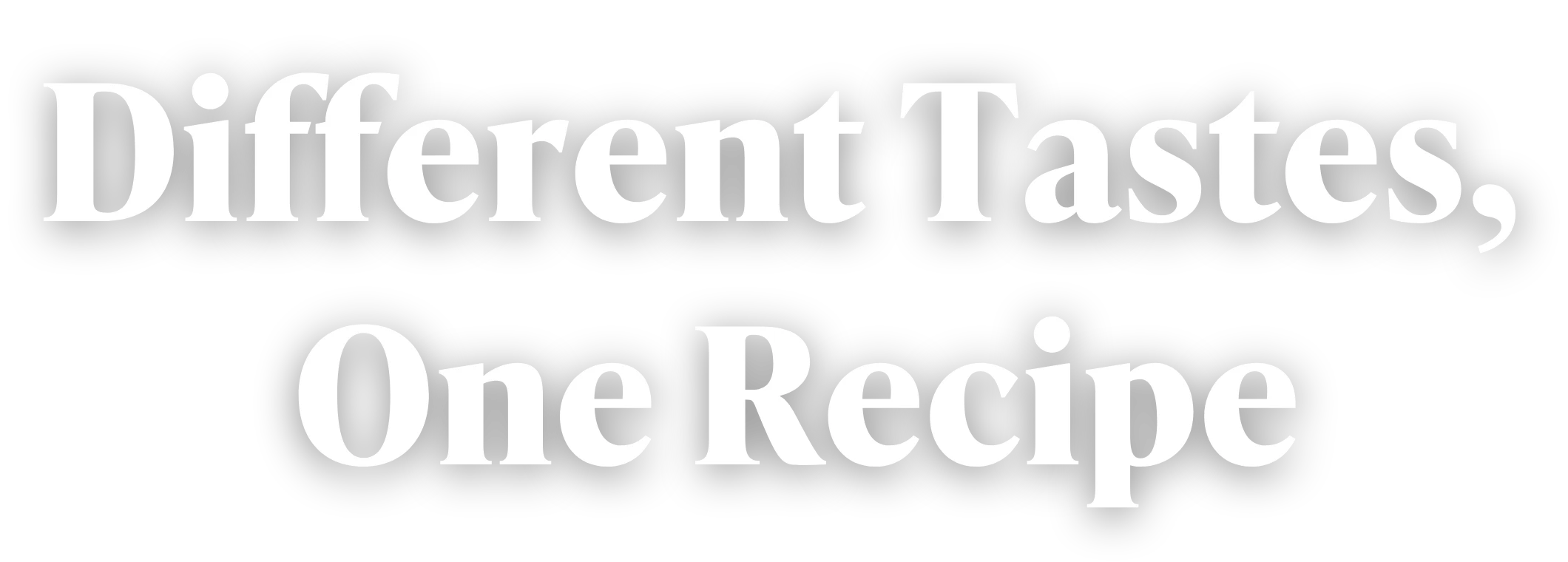 different tastes one recipe