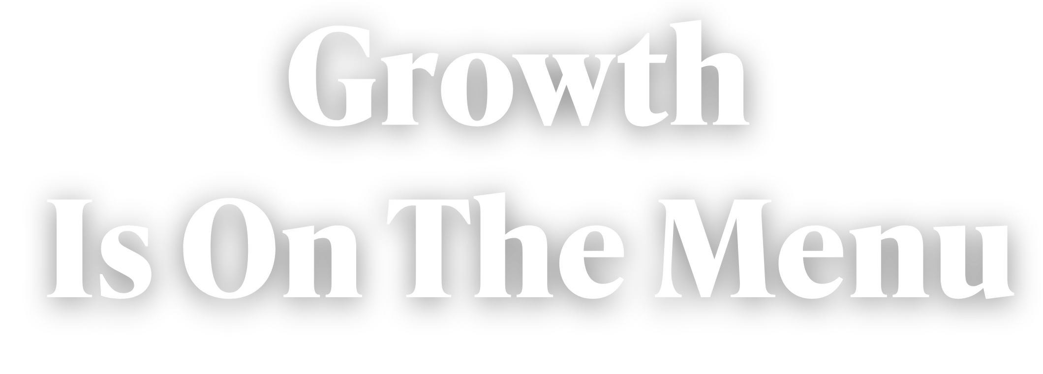 growth is on the menu